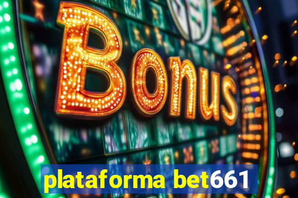 plataforma bet661